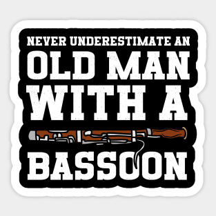 Never Underestimate An Old Man With A Bassoon Sticker